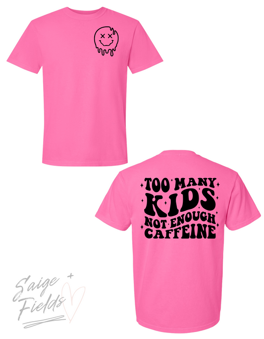Too Many Kids Not Enough Caffeine